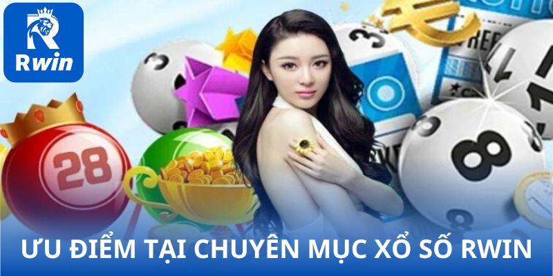 Ưu điểm tại chuyên mục xổ số RWIN Ưu điểm tại chuyên mục xổ số RWIN